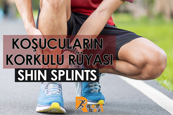 Shin Splints - Tibia Stres Sendromu - Koşucuların Korkulu Rüyası